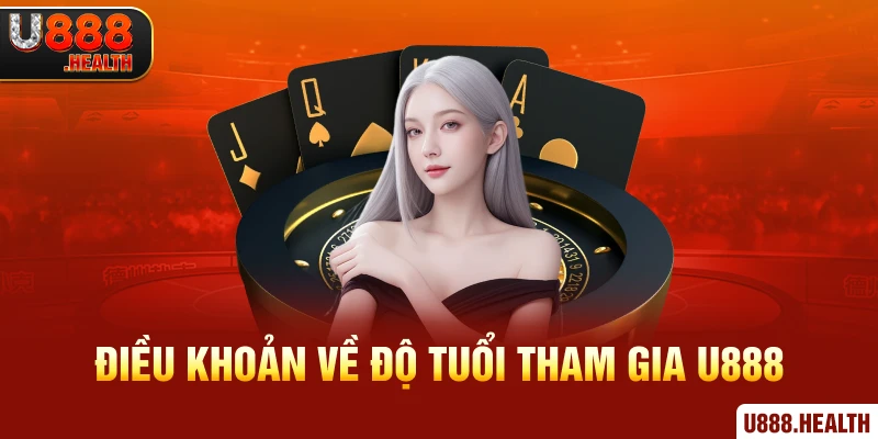 Điều khoản về độ tuổi tham gia U888