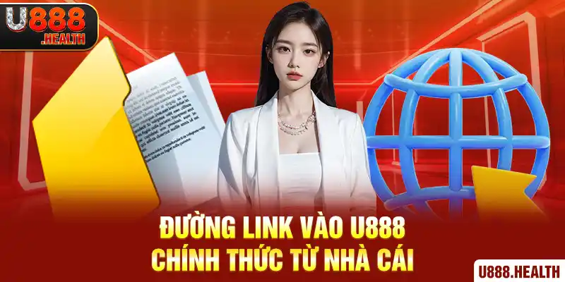 Đường link vào U888 chính thức từ nhà cái