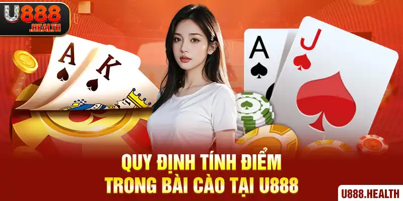 Quy định tính điểm trong Bài Cào tại U888