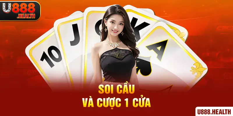 Soi cầu và cược 1 cửa