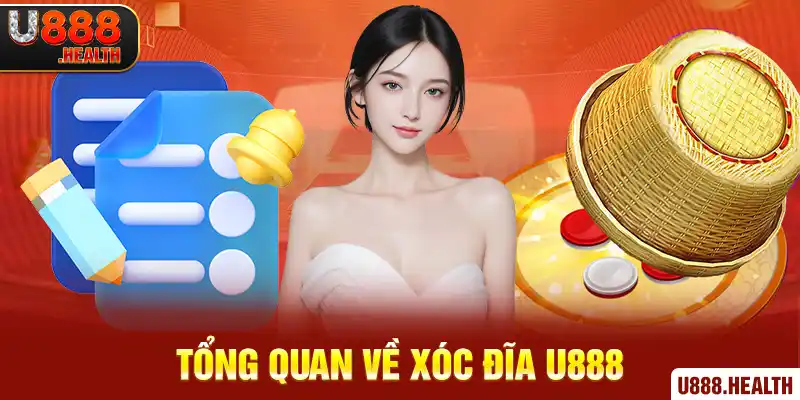 Tổng quan về Xóc Đĩa U888