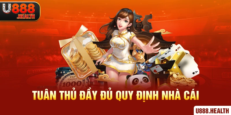 Tuân thủ đầy đủ quy định nhà cái