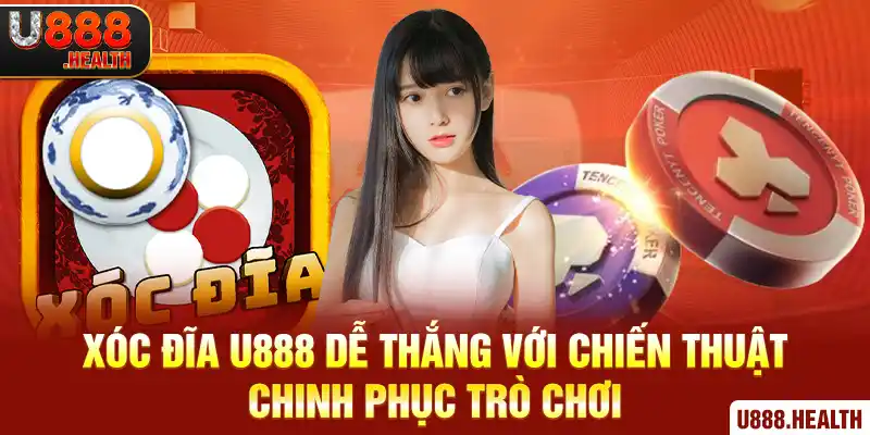 Xóc Đĩa U888 Dễ Thắng Với Chiến Thuật Chinh Phục Trò Chơi